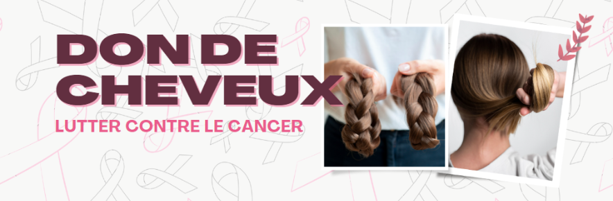 don de cheveux pour la lutte contre le cancer