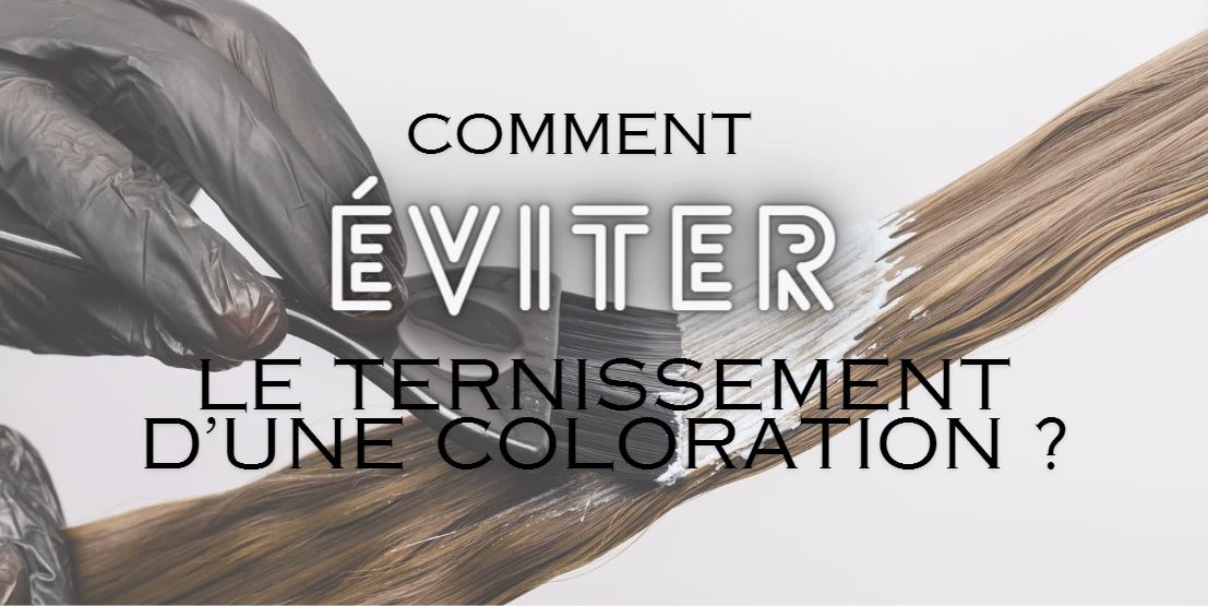 ternissement d'une coloration