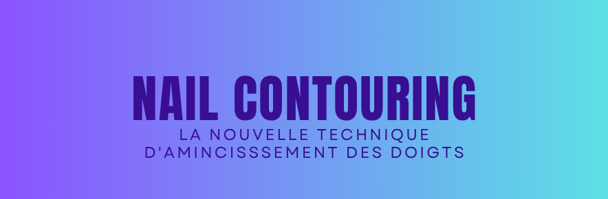 Nail contouring : la nouvelle technique d'amincisssement des doigts